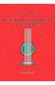 Repertoriul gradual al chitarei de Adrian Andrei