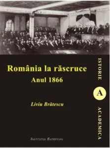 Romania la rascruce. Anul 1866 de Liviu Bratescu