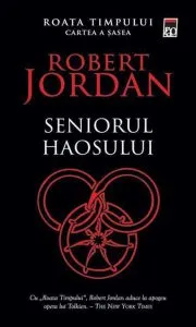 Seniorul haosului, Roata timpului, Vol. 6 de Robert Jordan
