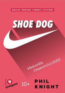 Shoe Dog pentru tinerii cititori. Memoriile creatorului NIKE