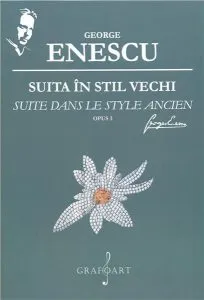 Suita in stil vechi Op. 3 de George Enescu