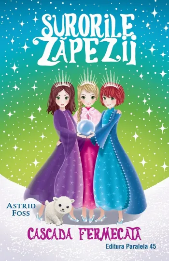 Surorile zăpezii: Cascada fermecată (Volumul IV)