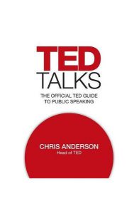 TED Talks: The official TED guide to public speaking