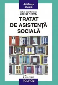 Tratat de asistenta sociala (Editia 2011) de George Neamtu