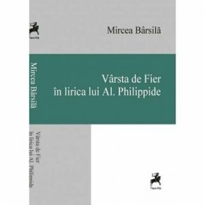 Varsta de Fier in lirica lui Al. Philippide