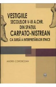 Vestigiile secolelor V-III a.Chr. din spatiul carpato-nistrean de Andrei Corobcean