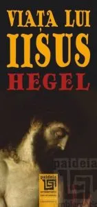 Viata lui Iisus L1 de G.F.Hegel