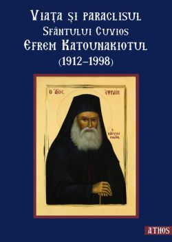 Viața și paraclisul Sfântului Cuvios Efrem Katunakiotul (1912-1998)