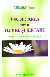 Vindecarea prin iubire si iertare