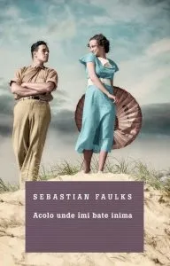 Acolo unde imi bate inima de Sebastian Faulks