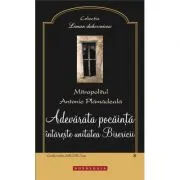 Adevarata pocainta intareste unitatea Bisericii de Mitropolitul Antonie Plamadeala