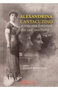 Alexandrina Cantacuzino si miscarea feminista din anii interbelici vol. 2
