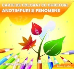 Anotimpuri si fenomene. Carte de colorat cu ghicitori de Anonim