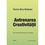Antrenarea creativitatii. Fise de lectura literatura romana Volumele 1-3