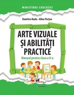 Arte vizuale și abilități practice. Manual pentru clasa a II-a de Dumitra Radu