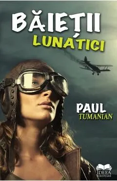 Baietii lunatici de Paul Tumanian