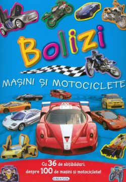 Bolizi, masini si motociclete