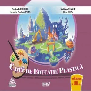Caiet de educatie plastica clasa a II-a de Liviu Popa