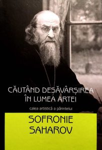 Cautand desavarsirea in lumea artei. Calea artistica a parintelui Sofronie Saharov - Maica Gabriela