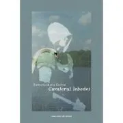 Cavalerul lebedei de Ramona Maria Bochie