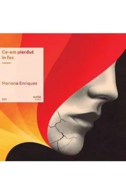 Ce-am pierdut in foc de Marin Malaicu-Hondrari