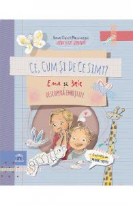 Ce, cum si de ce simt? Ema si Eric descopera emotiile