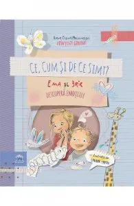 Ce, cum si de ce simt? Ema si Eric descopera emotiile de Ioana Chicet-Macoveiciuc