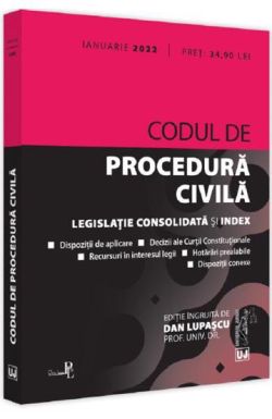 Codul de procedura civila. Ianuarie 2022