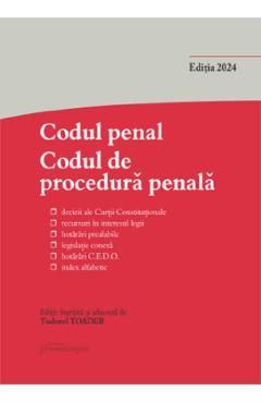 Codul penal. Codul de procedura penala Ed. 2024