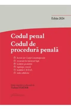 Codul penal. Codul de procedura penala Ed. 2024 de Tudorel Toader