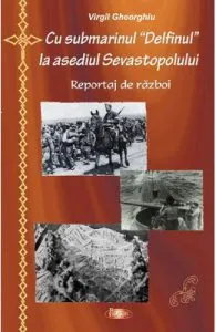 Cu submarinul Delfinul la asediul Sevastopolului de Virgil Gheorghiu