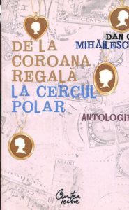 De la coroana regala la Cercul polar. Antologie