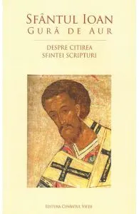 Despre citirea sfintei scripturi. Sfantul Ioan Gura de Aur