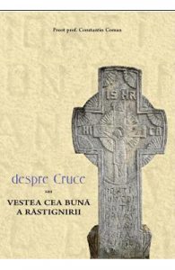 Despre cruce sau vestea cea buna a rastignirii