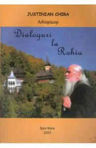Dialoguri la Rohia de Justinian Chira