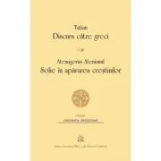 Discurs catre greci. Solie in apararea crestinilor de Tatian.