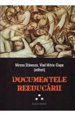 Documentele reeducarii Vol.3 de Mitric-Ciupe Vlad