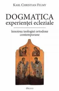 Dogmatica experientei ecleziale de Karl Christian Felmy