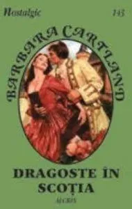 Dragoste in Scotia, 143 de Barbara Cartland
