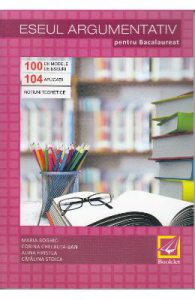 Eseul argumentativ pentru Bacalaureat
