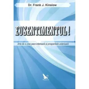 Eusentimentul! de Dr. Frank J. Kinslow
