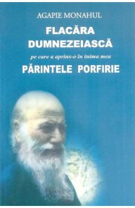 Flacara dumnezeiasca pe care a aprins-o in inima mea Parintele Porfirie