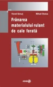 Franarea materialului rulant de Viorel Simut