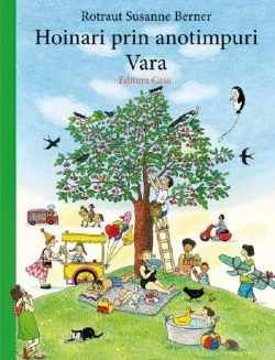 Hoinari prin anotimpuri: Vara de Rotraut Susanne Berner