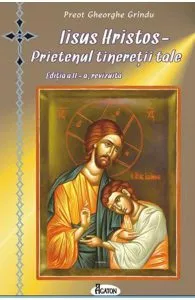 Iisus Hristos, Prietenul tineretii tale de Gheorghe Grindu