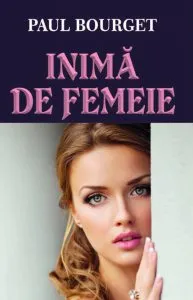 Inima de femeie de Paul Bourget