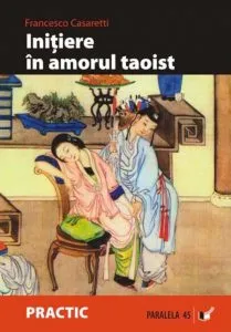 Initiere in amorul taoist: obtinerea placerii depline in timpul actului sexual