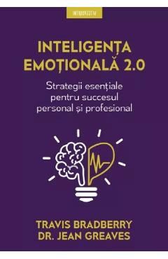 Inteligenta emotionala 2.0. Strategii esentiale
