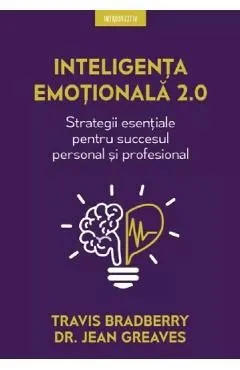 Inteligenta emotionala 2.0. Strategii esentiale de Travis Bradberry