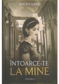 Intoarce-te la mine. Volumul II